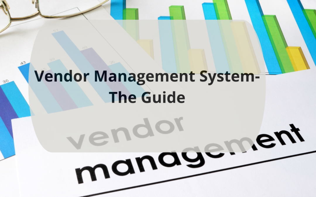 Vendor Management System- The Guide in 2023 [ Updated ]