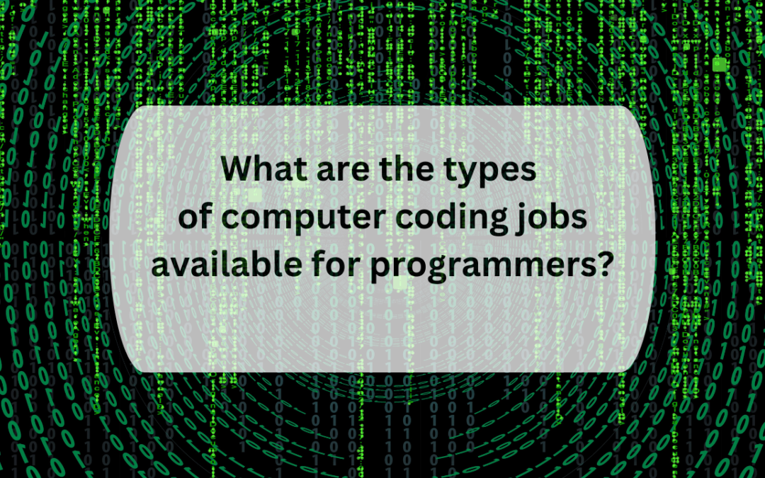 What are the types of computer coding jobs available for programmers in 2023 [ Updated ]